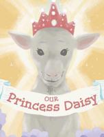 Our Princess Daisy 1640963898 Book Cover