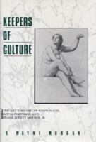 Keepers of Culture: The Art-Thought of Kenyon Cox, Royal Cortissoz, and Frank Jewett Mather, Jr. 0873383907 Book Cover