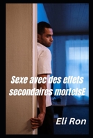 Sexe avec des effets secondaires mortels B0F7877GM3 Book Cover