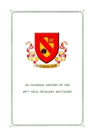 An Informal History of the 697th Field Artillery Battalion 1329043871 Book Cover