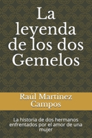 La leyenda de los dos Gemelos: La historia de dos hermanos enfrentados por el amor de una mujer B0932CX91C Book Cover