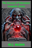 The Sorcery of Eldrenmor Complete Series: Books 1-3 B0F1N7QHFR Book Cover