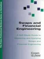 Swaps and Financial Engineering: A Self-Study Guide to Mastering and Applying Swaps And.. 1557385920 Book Cover