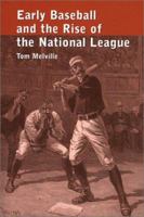 Early Baseball and the Rise of the National League 0786409622 Book Cover