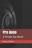 Pro Bono: A Private Eye Novel 1795439238 Book Cover