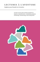 Lectures à l'aventure: By The French Storyline Project 1913861686 Book Cover