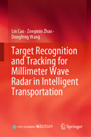Target Recognition and Tracking for Millimeter Wave Radar in Intelligent Transportation 9819915325 Book Cover