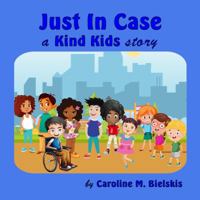 Just in Case: A Kind Kids Story 1950233022 Book Cover