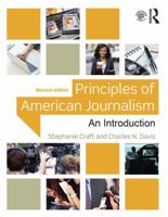 Principles of American Journalism: An Introduction 1138910309 Book Cover
