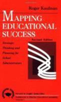 Mapping Educational Success: Strategic Thinking and Planning for School Administrators (Successful Schools) 0803962037 Book Cover