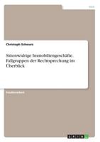 Sittenwidrige Immobiliengesch�fte. Fallgruppen der Rechtsprechung im �berblick 3668261067 Book Cover