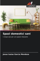 Spazi domestici sani: I cinque assi per uno spazio rilassante (Italian Edition) B0CL5QXLGY Book Cover