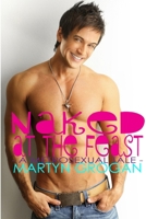 Naked at the Feast - a metrosexual tale 1291245073 Book Cover