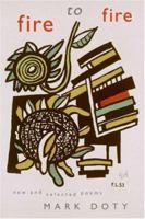 Fire to Fire: New and Selected Poems 0060752513 Book Cover