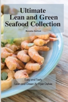 Ultimate Lean and Green Seafood Collection: Easy and Tasty Lean and Green Air Fryer Dishes 1801905800 Book Cover