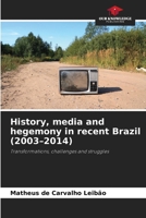 History, media and hegemony in recent Brazil (2003-2014) 6209553710 Book Cover