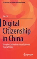 Digital Citizenship in China: Everyday Online Practices of Chinese Young People 9811655316 Book Cover