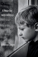 Il Peso Dei Vetri Riflessi (Italian Edition) B0H9PBCPZN Book Cover