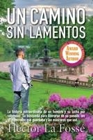 Un Camino Sin Lamentos (Spanish Edition) 1648267548 Book Cover