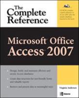 Microsoft Office Access 2007: The Complete Reference (Complete Reference Series) 0072263504 Book Cover