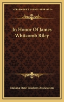 In Honor Of James Whitcomb Riley 0548457190 Book Cover