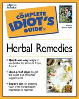 The Complete Idiot's Guide to Herbal Remedies 0028633725 Book Cover