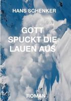 Gott Spuckt Die Lauen Aus 3743986043 Book Cover