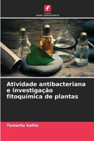 Atividade antibacteriana e investigação fitoquímica de plantas (Portuguese Edition) 6208216486 Book Cover
