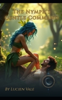 The Nymph's Gentle Command (Tales of Eranor) B0FQJ56XLV Book Cover