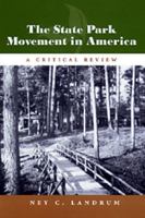 The State Park Movement in America: A Critical Review 0826215009 Book Cover