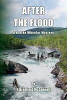 After The Flood: A Harlan Wheeler Mystery 1502741946 Book Cover