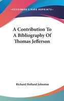 A Contribution To A Bibliography Of Thomas Jefferson 046945931X Book Cover