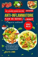 30 jours sans sucre Anti-inflammatoire Plan de repas Pour HAUT Pression artérielle: Transformez votre santé avec de délicieux repas et des recettes de ... in different languages) (French Edition) B0CWD3FM1K Book Cover
