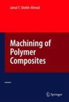 Machining of Polymer Matrix Composites 0387355391 Book Cover