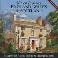 Karen Brown's England, Wales & Scotland, 2007: Exceptional Places to Stay & Itineraries (Karen Brown's England, Wales & Scotland Charming Hotels & Itineraries) 1933810025 Book Cover