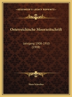 Osterreichische Moorzeitschrift: Jahrgang 1908-1910 (1908) 1160774951 Book Cover