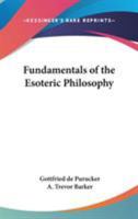 Fundamentals of the Esoteric Philosophy 1406707430 Book Cover