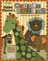 Debbie Mumm's Cuddle Quilts for Little Girls and Boys (Leisure Arts #4541) 1601407890 Book Cover