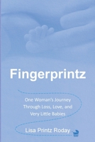 Fingerprintz: One Woman's Journey through Love, Loss, and Very Little Babies 1954493762 Book Cover