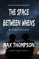 The Space Between Whens 1932461493 Book Cover