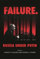 Failure. Russia Under Putin 0815740832 Book Cover