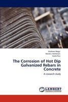 The Corrosion of Hot Dip Galvanized Rebars in Concrete: A research study 384651473X Book Cover