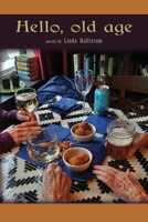 Hello, old age B0C12CZ91H Book Cover