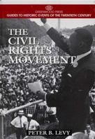 The Civil Rights Movement (Greenwood Press Guides to Historic Events of the Twentieth Century) 0313298548 Book Cover