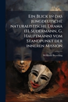 Ein Blick in Das Jungdeutsche Naturalistische Drama: (H. Sudermann, G. Hauptmann) Vom Standpunkt Der Inneren Mission: Referat Auf Der Thuringer Confer 1272104796 Book Cover