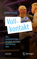 VOLLKONTAKT: Was Kampfsport über Disziplin, das Leben und Führung lehrt (German Edition) 3662736950 Book Cover