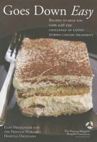 Goes Down Easy: Recipes to Help You Cope With the Challenge of Eating During Cancer Treatment 0978049608 Book Cover