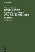 Gesammelte Abhandlungen Von Dr. Alexander Schmidt 3111111857 Book Cover
