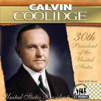 Calvin Coolidge (The United States Presidents) 1604534486 Book Cover