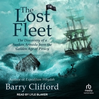 The Lost Fleet: The Discovery of a Sunken Armada from the Golden Age of Piracy B0GXCD3X3D Book Cover
